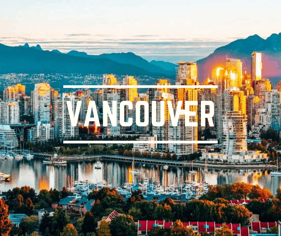 Vancouver – The Most Amazing City in the World