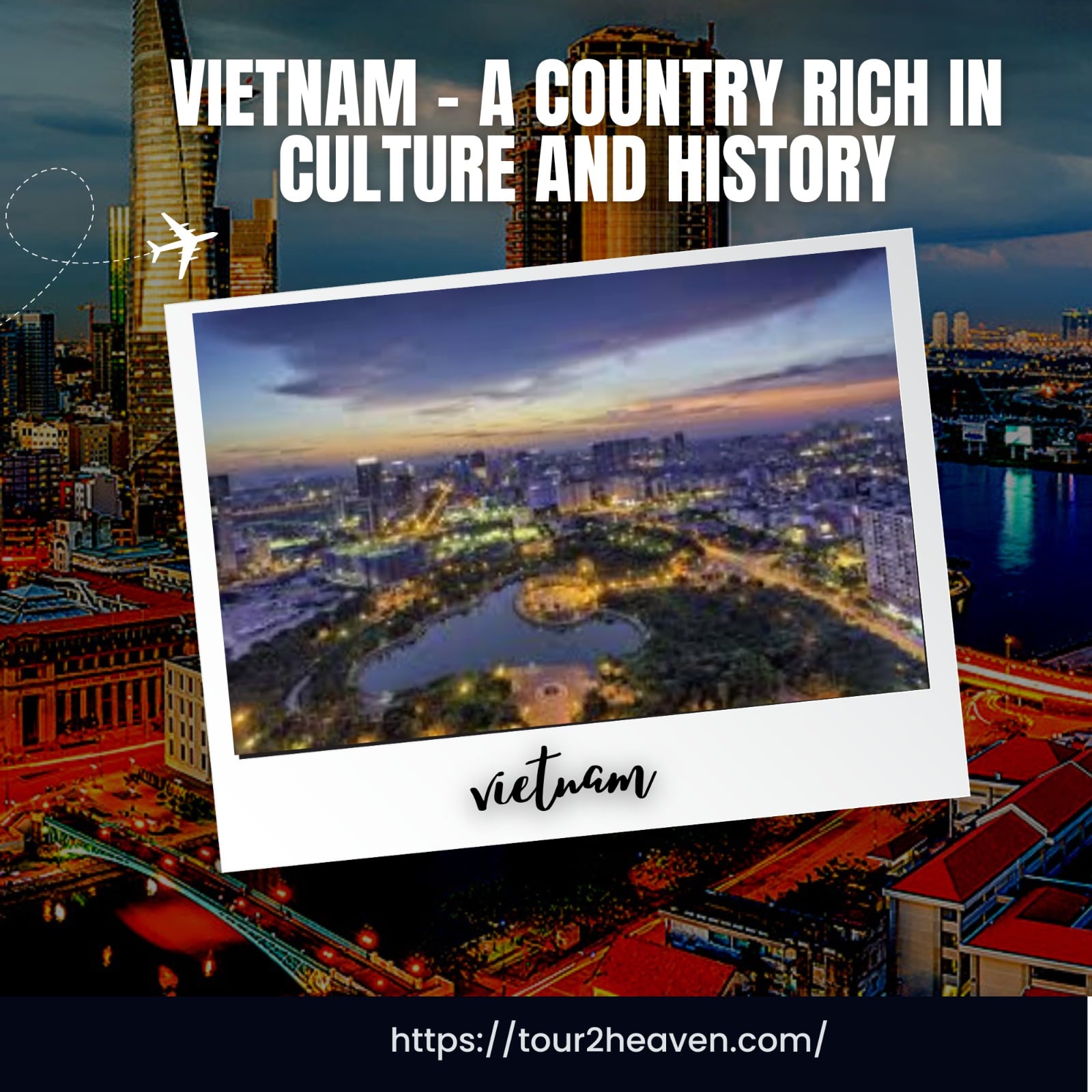 Vietnam – A Country Rich in Culture and History